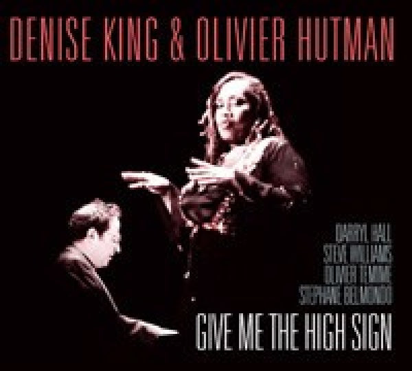 Denise King & Olivier Hutman - Give me the high sign (CD) - Discords.nl