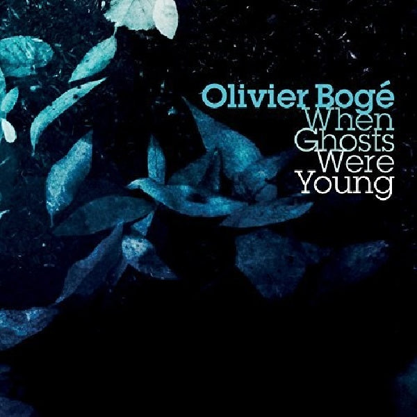 Olivier Boge - When ghosts were young (CD) - Discords.nl