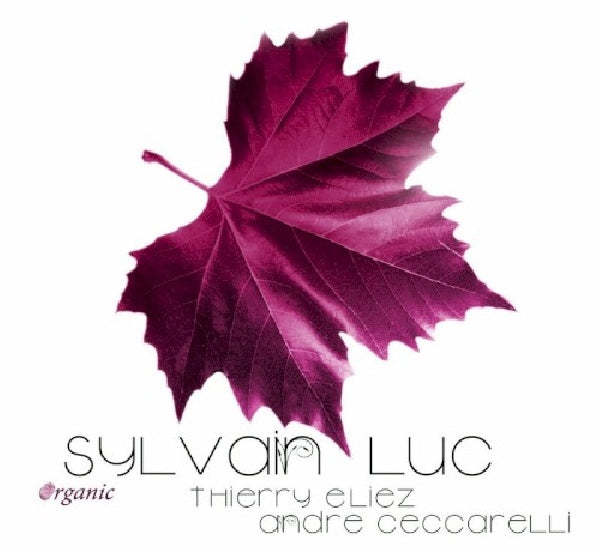 Sylvain Luc - Organic/feat. thierry (CD) - Discords.nl