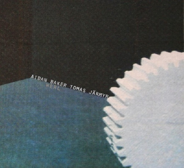 Aidan Baker & Tomas Jarmyr - Werl (CD) - Discords.nl