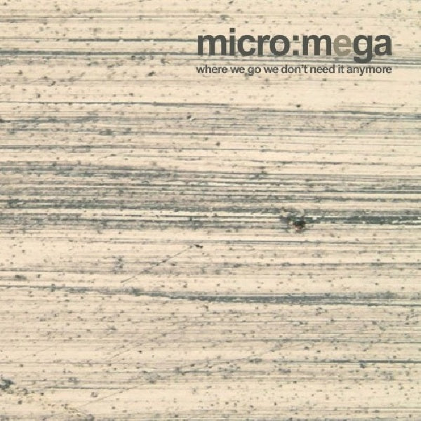 Micro Mega - Where we go we don't need it anymore (CD) - Discords.nl