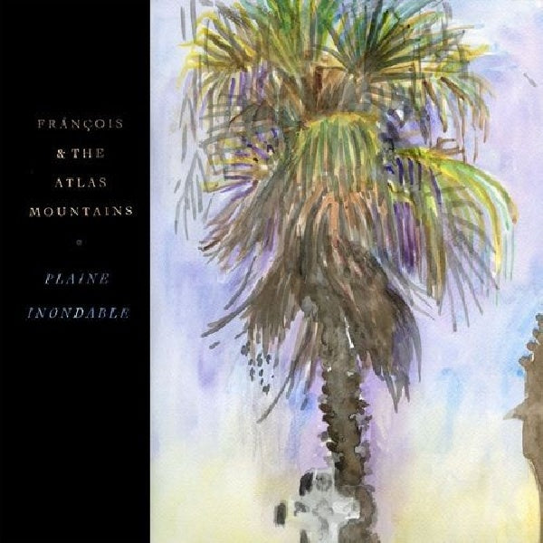 Francois & The Atlas Mountains - Plaine inondable (CD) - Discords.nl