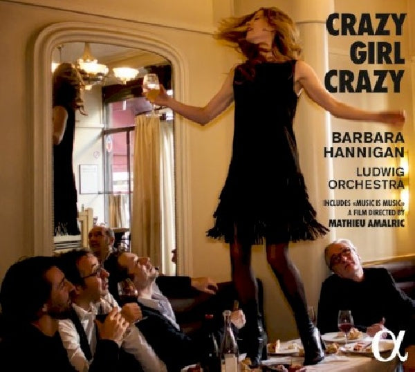 Barbara Hannigan - Crazy girl crazy (CD)