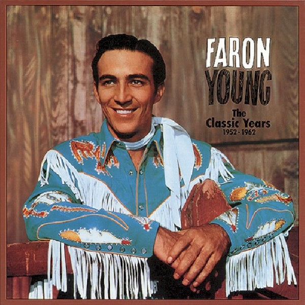Faron Young - Classic years 1952-1962 (CD) - Discords.nl