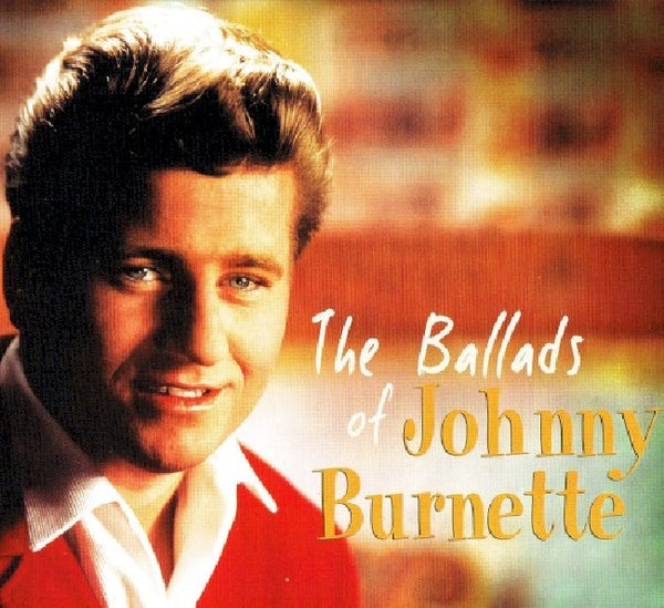 Johnny Burnette - Ballads of (CD) - Discords.nl