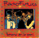 Radio Futura - Veneno en la piel (CD) - Discords.nl