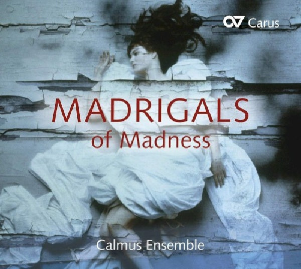 Calmus Ensemble - Madrigals of madness (CD) - Discords.nl