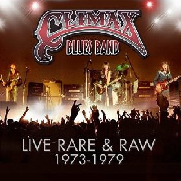 Climax Blues Band - Live, rare & raw 73-79 (CD) - Discords.nl