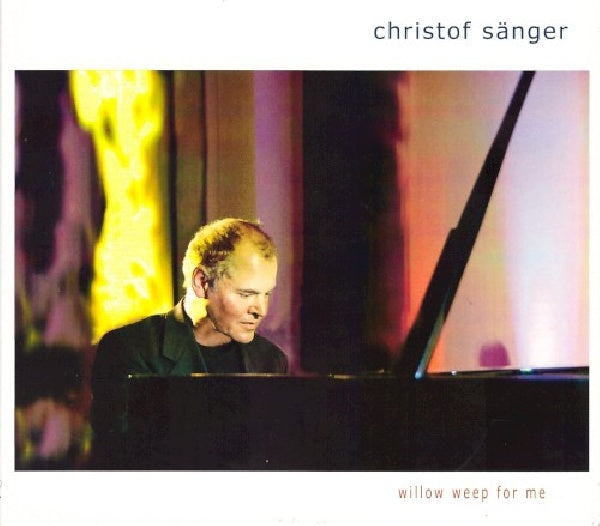 Christof Sanger - Willow weep for me (CD) - Discords.nl