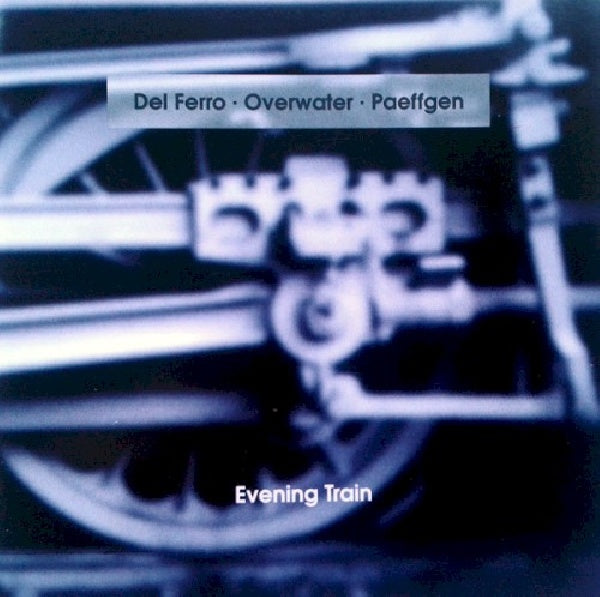 Del Ferro/overwater/paeff - Evening train (CD)