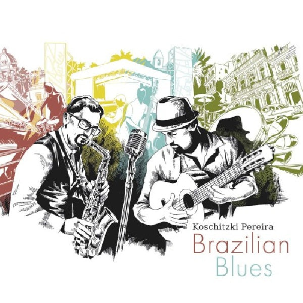 Koschitzki & Pereira - Brazilian blues (CD)