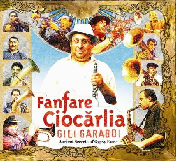 Fanfare Ciocarlia - Gili garabdi - ancient secrets of gypsy brass (CD) - Discords.nl
