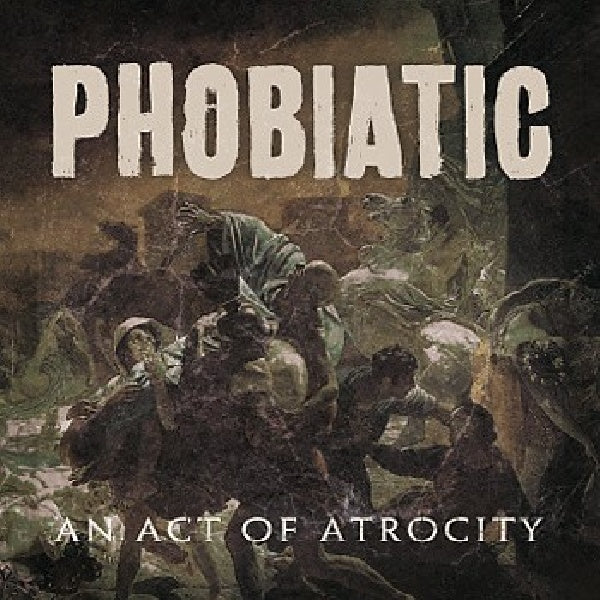 Phobiatic - Act of atrocity (CD) - Discords.nl