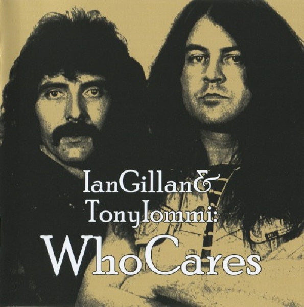 Ian And Tony Iommi Gillan - Ian gillan & tony iommi - who cares (CD) - Discords.nl