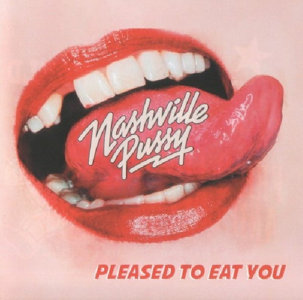 Nashville Pussy - Pleased to eat you (CD)