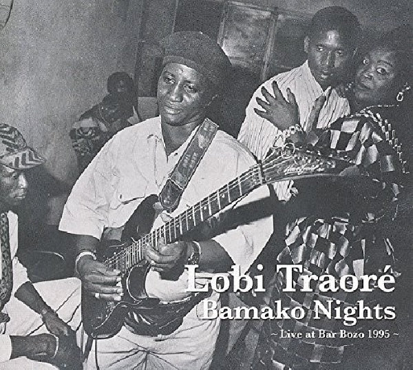 Lobi Traore - Bamako nights: live at bar bozo 1995 (CD) - Discords.nl