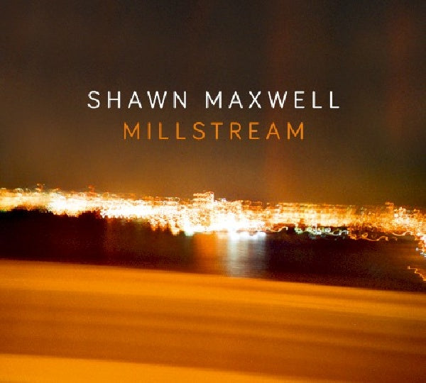 Shawn Maxwell - Millstream (CD) - Discords.nl