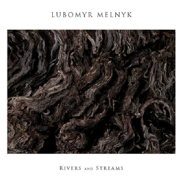 Lubomyr Melnyk - Rivers and streams (CD) - Discords.nl