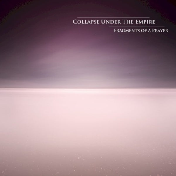 Collapse Under The Empire - Fragments of a prayer (CD) - Discords.nl