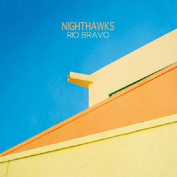 Nighthawks - Rio bravo (CD)