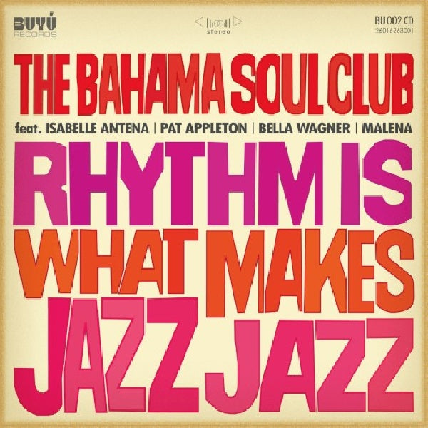 Bahama Soul Club - Rhythm is what makes jazz jazz (CD)