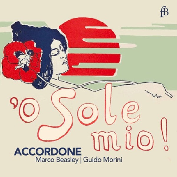 Marco Beasley / Guido Morini / Accordone - O sole mio! (CD) - Discords.nl