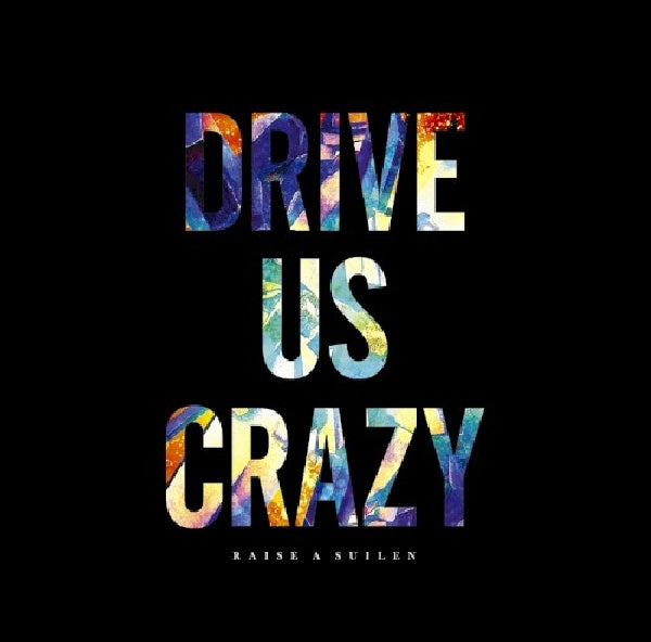 Raise A Suilen - Drive us crazy (CD) - Discords.nl