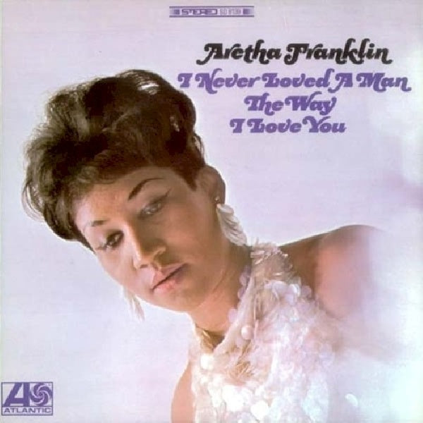 Aretha Franklin - I never loved a man the way i loved you (CD) - Discords.nl