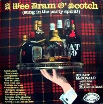 Stuart McDonald (3) With The Laurie McCahill Band, The - A Wee Dram O' Scotch (Sung In The Party Spirit!) (LP Tweedehands)