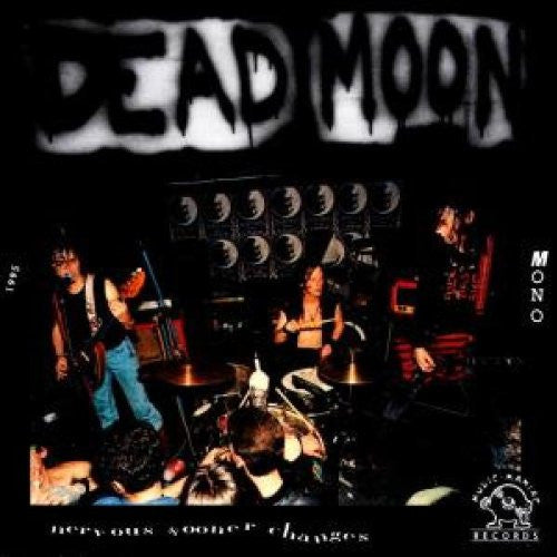 Dead Moon - Nervous Sooner Changes (CD Tweedehands)