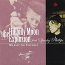 Hillbilly Moon Explosion - My love, for evermore (7-inch single) - Discords.nl