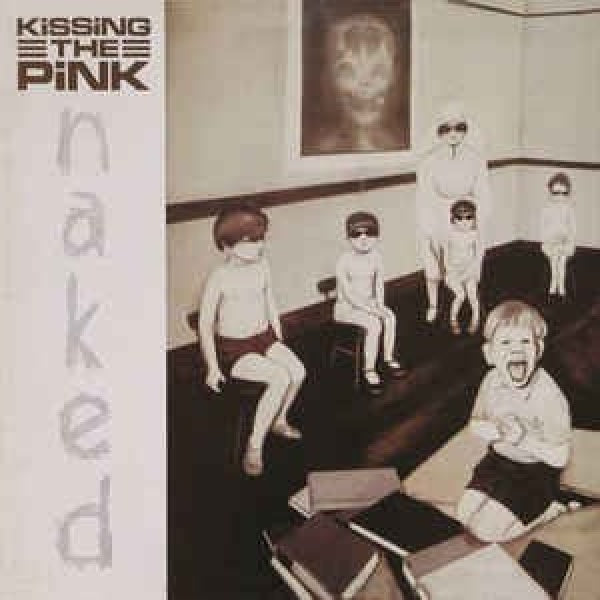 Kissing The Pink - Naked: expanded edition (CD) - Discords.nl