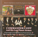 Commander Cody And His Lost Planet Airmen - Commander cody and his lost planet airmen/tales from the ozone/we've got a live one here! (CD) - Discords.nl