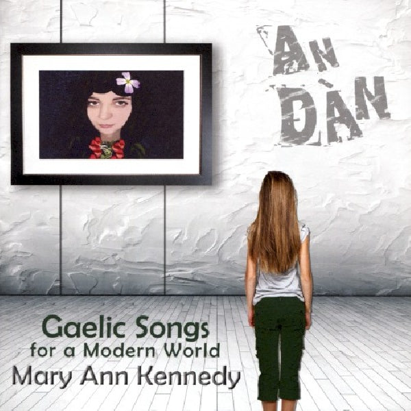 Mary Ann Kennedy - An dan. gaelic songs for a modern world (CD) - Discords.nl
