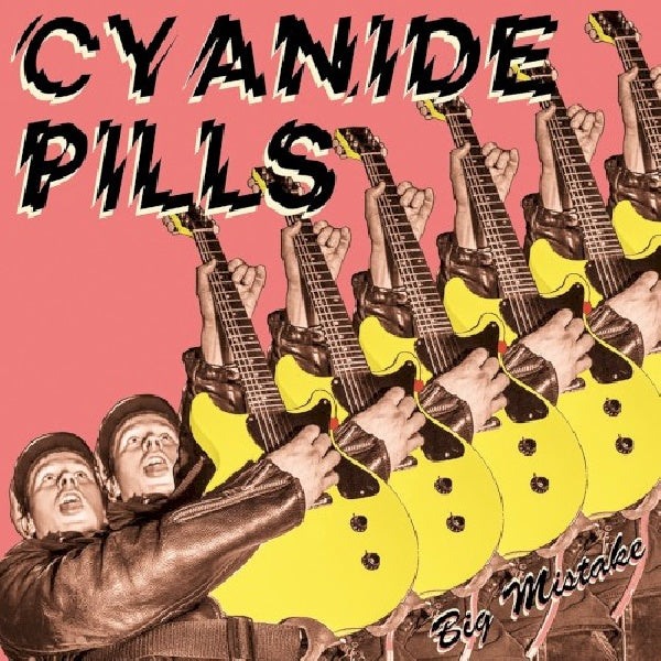 Cyanide Pills - Big mistake/ my baby's become a right wing extremist (12-inch)