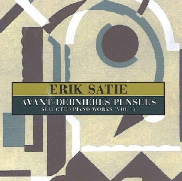 E. Satie - Avant-dernieres pensees 1 (CD) - Discords.nl