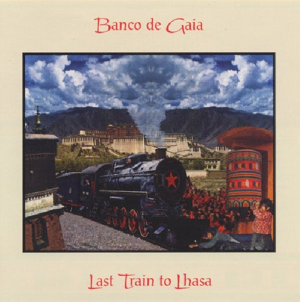 Banco De Gaia - Last train to lhasa (CD) - Discords.nl