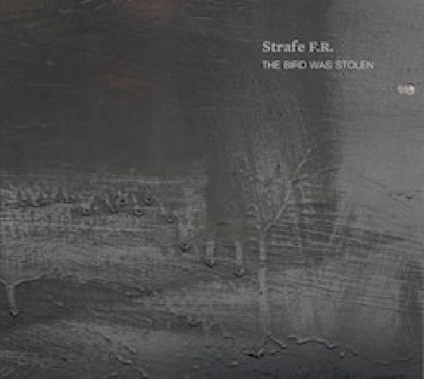 Strafe F.r. - Bird was stolen (CD)