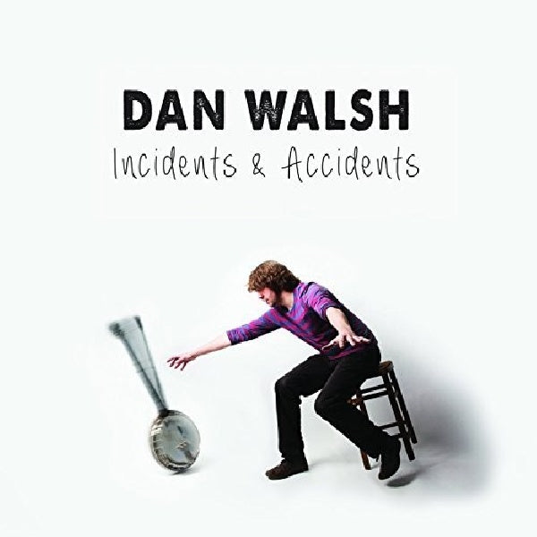 Dan Walsh - Incidents & accidents (CD) - Discords.nl