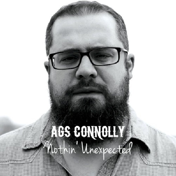 Ags Connolly - Nothin' unexpected (CD) - Discords.nl