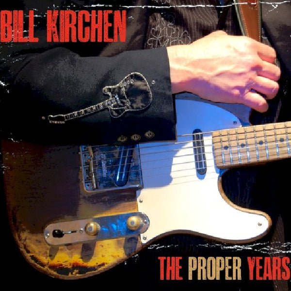 Bill Kirchen - Proper years (CD)