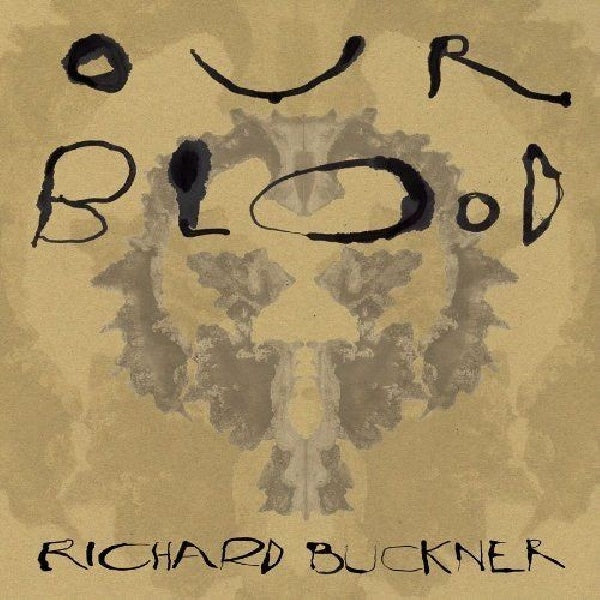 Richard Buckner - Our blood (CD) - Discords.nl