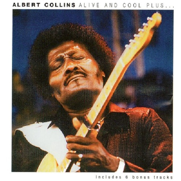 Albert Collins - Alive & cool plus (CD)