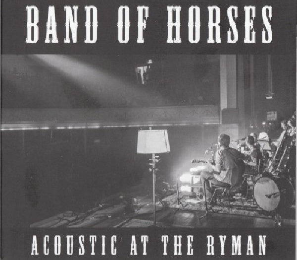 Band Of Horses - Acoustic at the ryman (CD) - Discords.nl