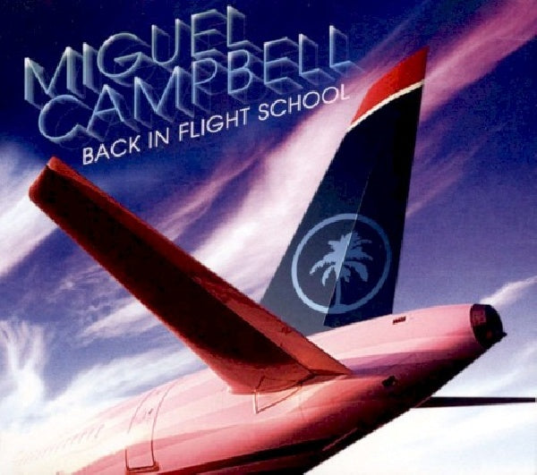 Miguel Campbell - Back in flight school (CD) - Discords.nl