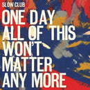 Slow Club - One day all of this won't matter any more (CD) - Discords.nl