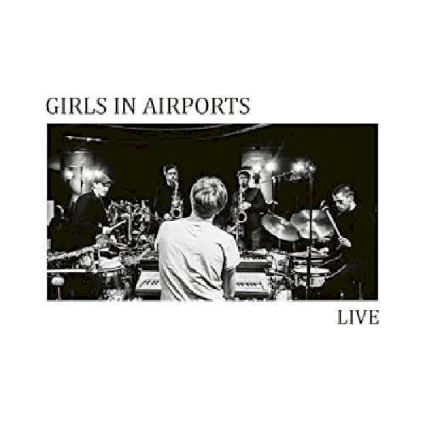 Girls In Airports - Live (CD) - Discords.nl