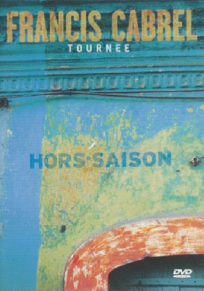 Francis Cabrel - TournÃ©e hors-saison (DVD / Blu-Ray) - Discords.nl