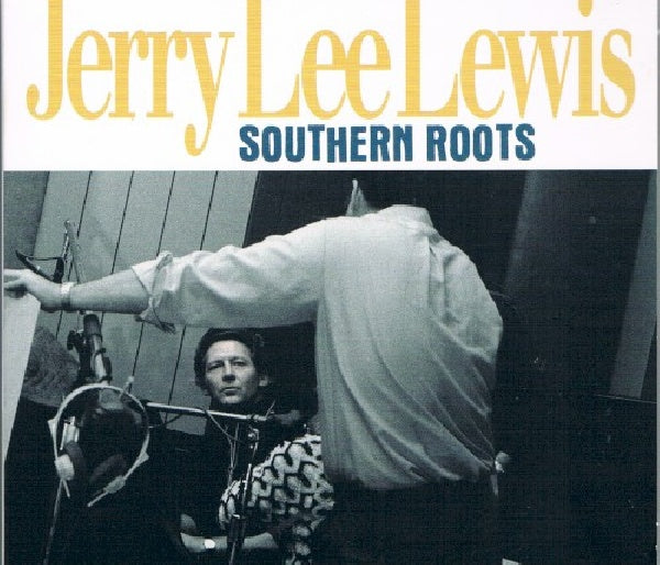 Jerry Lee Lewis - Southern roots (CD) - Discords.nl