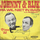 Johnny & Rijk - Pa Wil Niet In Bad (La Felicidad) (7-inch Tweedehands) - Discords.nl